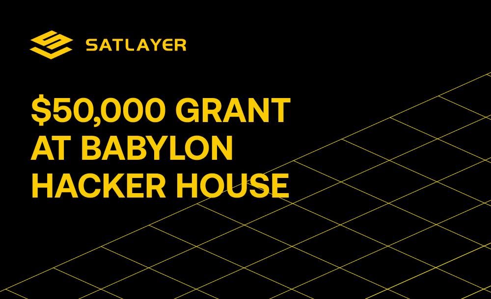 SatLayer at Babylon Hacker House: $50,000 in grants for building BVSes